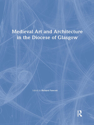 cover image of Medieval Art and Architecture in the Diocese of Glasgow